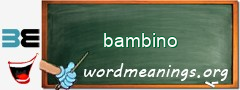 WordMeaning blackboard for bambino